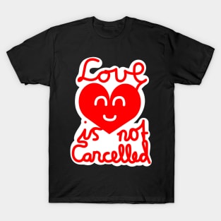 Love Is Not Cancelled (Red) T-Shirt